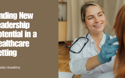 Finding New Leadership Potential in a Healthcare Setting